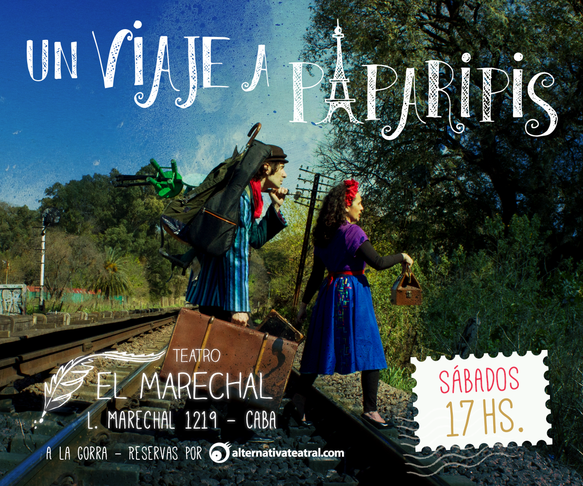 UN VIAJE A PAPARIPIS – Sábados 17hs en El Marechal – Para toda la familia!