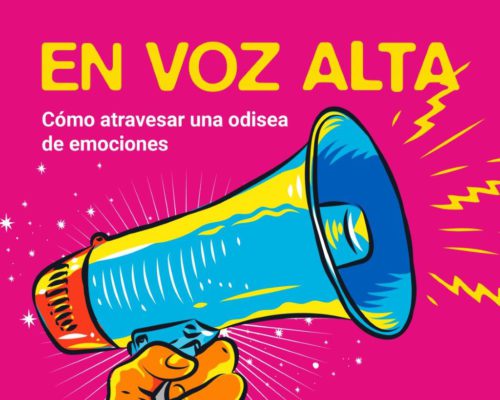 EN VOZ ALTA – Cómo atravesar una odisea de emociones.