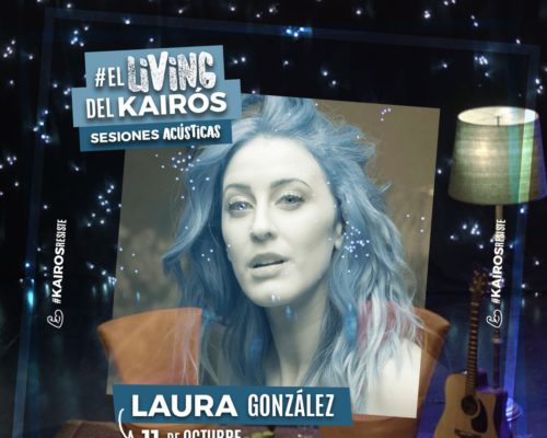 EL LIVING DEL KAIRÓS – SESIONES ACÚSTICAS – LAURA GONZÁLEZ